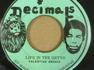 VALENTINE BRODIE- LIFE IN THE GETTO/GETTO DUB- MINT ORIGINAL JA DECIMALS 7