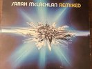 Sarah Mclaughlan Remixed (remixes by DJ Tiesto, William Orbit, BT) 12” Vinyl