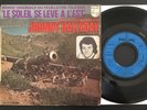 JOHNNY HALLYDAY LE SOLEIL SE LEVE A L'EST 45tours 1973  VG