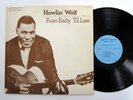 HOWLIN WOLF From Early Til Late LP Blues MINT- vinyl   Dh 110