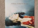 P J HARVEY - TO BRING YOU MY LOVE. 1995 1ST PRESS UK Original Vinyl LP. NM Cond.
