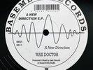Wax Doctor - A New Direction -Rare Breakbeat Hardcore Techno On Basement Records
