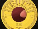 SUN Rockabilly 45 RAY SMITH Right Behind You Baby So Young OG VG++ Clean *