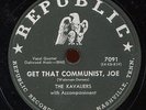 Rare Doo Wop Novelty 78- The Kavaliers- Get That Communist, Joe- Republic # 7091