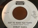SHIRLEY KAROL: just to make you happy / you don't want me anymore Dakar Records