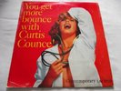 CURTIS COUNCE GROUP  YOU GET MORE BOUNCE WITH CURTIS COUNCE **UK CONTEMPORARY LP
