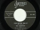 R&B Rocker 45 - Bill Johnson & Four Steps Of Rhythm - You Better Dig It - Talos