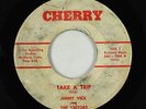 R&B/Deep Soul 45 - Jimmy Vick & the Victors - Take A Trip - Cherry