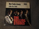 THE ROLLING STONES - Not Fade Away , ORIGINAL D 45