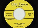 R&B 45 - Billy Bland - I Had A Dream - Old Town