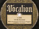 Blind Joe Taggart - I’ll Be Satisfied / I Wish My Mother Vocalion 1063 78 RPM F