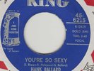 HANK BALLARD & DAPPS - You're So Sexy/Thrill On The Hill- King 6215 JAMES BROWN