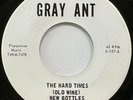THE HARD TIMES OLD WINE NEW BOTTLES /I CAN'T WAIT TILL FRIDAY GRAY ANT 66 GARAGE