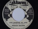 Sweet Soul 45 FREEDOM MACHINE Stop Doubting My Love/She Shakes For My on Alarm