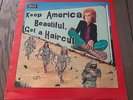 RAY FENWICK - KEEP AMERICA BEAUTIFUL, GET A HAIRCUT - P-1W / P-1W - VG++