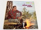 Dick Goodwin I Heard God Today Christian Gospel Xian Jesus Worship Praise