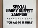 Jimmy Buffett- You Had To Be There, Special Sampler, 12