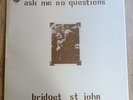 Bridget St John LP Ask Me No Questions UK Dandelion 1st Press NICE COPY