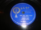AGNES RILEY- OSCAR 78 RPM #106- BIG FAT HOT DOG / SHE GOT A MULE KICK IN HER EYE