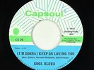 Crossover Soul 45 - Kool Blues - (I'm Gonna) Keep On Loving You - Capsoul - VG+
