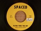 Spaced  Flying Thru The Sky/Ain't That The Way It Is, Babe  CRAZY RARE  Psych