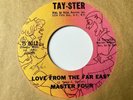 Northern Soul 45 MASTER FOUR Love From The Far East / Its Not The End TAYSTER