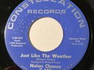 Northern Soul - Nolan Chance - Just Like The Weather - Constellation 45 - rare
