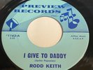Rodd Keith: I Give To Daddy / My Friend Earl 45 - Preview Records 1163