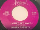 Bobby Garrett I Can’t Get Away NORTHERN SOUL  / Mod 45 ON MIRWOOD LABEL