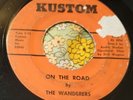 Monstrous '68 Fuzz Garage Psych Unknown 45 The Wanderers On the Road KUSTOM HEAR