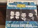 The Graham Bond Organization : There's a Bond Between Us Vinyl 12