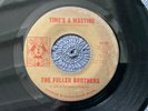 THE FULLER BROTHERS - TIME’S A WASTING rare ORIGINAL US 1969 NORTHERN SOUL MINT-