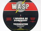 W.A.S.P. I WANNA BE SOMEBODY CAPITOL 12CLP336 UK PICTURE VINYL VINYL 12