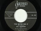 R&B Rocker 45 - Bill Johnson & Four Steps Of Rhythm - You Better Dig It - Talos