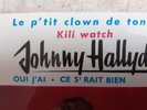 JOHNNY HALLYDAY RARE EPL 7812 KILI WATCH 1 ERE POCHETTE ECRIS EN PETIT+CENTREUR