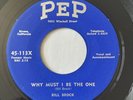 Bakersfield Country Bop Hillbilly 45 BILL BROCK Why Must I Be The One PEP 1957