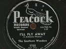 HEAR- Rare Black Gospel/Doo Wop 78- The Southern Wonders- I'll Fly Away- Peacock