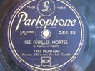 Yves Montand 78 RPM / Le Feuilles Mortes  & Et La Fete Continue   (25-0323-JA)