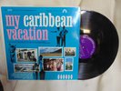 MY CARIBBEAN VACATION BOLERO LP CALYPSO RECORD VARIOUS ARTISTS