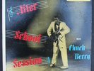 Chuck Berry- After School Session- Chess LP 1426- Mono- Orig Press- Black Label