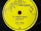 78Rpm R&B Rocker, Earl King 'Is Everything Alright' US Ace