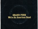 GRAND FUNK We're An American Band 45 PS PROMO MONO Gold Vinyl