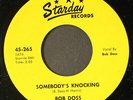 BOB DOSS: somebody's knocking / don't be gone long STARDAY 7