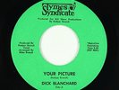 Crossover Soul 45 - Dick Blanchard - Your Picture - Tymes Syndicate VG++ unknown