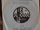 THE SPECIAL A.K.A. Gangsters VS THE SELECTER 2 TONE HAND STAMPED 1ST PRESSING 7