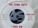 GARAGE ROCK 45 THE STING RAYS i need her / cahoon-a VERMILLION