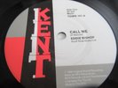 EDDIE BISHOP..CALL ME..SUPERB UK ISSUE KENT LABEL No TOWN 107