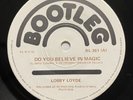 Lobby Loyde Do You Believe In Magic Vinyl Record 7” 45 RPM BL-261 Bootleg 1974