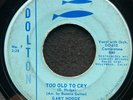 Too Old To Cry/Not For Love Or Money by Gary Hodge (Dolton 7) 7