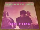 Galaxie 500 ‘ON FIRE’ 1989 UK LP, 1st Press  ROUGH 146 A1/B1